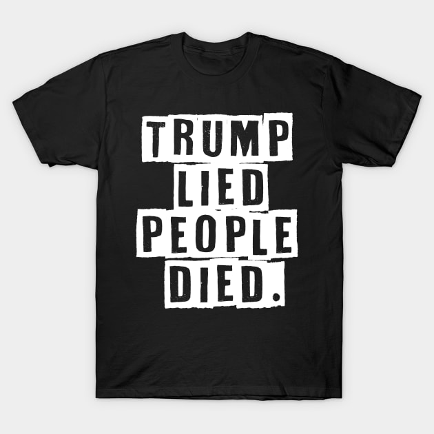 Trump Lied People Died Anti Trump T-Shirt by hadlamcom